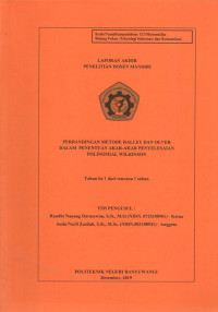 LAPORAN AKHIR PENELITIAN DOSEN MANDIRI (PERBANDINGAN METODE HALLEY DAN OLVER DALAM PENENTUAN AKAR-AKAR PENYELESAIAN POLINOMIAL WILKINSON)