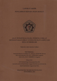 LAPORAN AKHIR PENGABDIAN KEPADA MASYARAKAT (ALAT PENGENDALI HAMA WERENG COKLAT MENGGUNAKAN SPRAY OTOMATIS DAN LAMPU LED DESA SUMBERSARI)