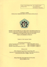 LAPORAN AKHIR PENELITIAN BERBASIS RENCANA INDUK PENELITIAN (MODEL PENGEMBANGAN RESTART TOURISM SEBAGAI UPAYA MENJAGA KESINAMBUNGAN PENGEMBANGAN PARIWISATA KABUPATEN BANYUWANGI PASCA PANDEMI COVID 19)