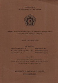 LAPORAN AKHIR PENGABDIAN KEPADA MASYARAKAT (PENERAPAN TEKNOLOGI HYDRAULIC RAM PUMP UNTUK PENYEDIAAN AIR IRIGASI PERTANIAN DI DESA PAKISTAJI)