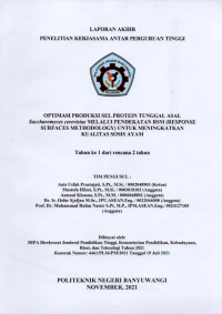 LAPORAN AKHIR PENELITIAN KERJA SAMA ANTAR PERGURUAN TINGGI (OPTIMASI PRODUKSI SEL PROTEIN TUNGGAL ASAL SACCHAROMYCES CEREVISIAE MELALUI PENDEKATAN RSM (RESPONSE SURFACES METHODOLOGY) UNTUK MENINGKATKAN KUALITAS SOSIS AYAM)