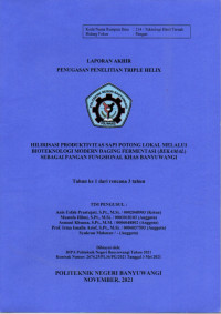 LAPORAN AKHIR PENUGASAN PENELITIAN TRIPLE HELIX (HILIRISASI PRODUKTIVITAS SAPI POTONG LOKAL MELALUI BIOTEKNOLOGI MODERN DAGING FERMENTASI (BEKAMAL) SEBAGAI PANGAN FUNGSIONAL KHAS BANYUWANGI)