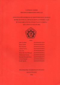 LAPORAN AKHIR PROGRAM HIBAH DESA BINAAN (STRATEGI PENGEMBANGAN EKONOMI MASYARAKAT BERBASIS WISATA EDUKASI DENGAN PEMBUATAN RUMAH KREATIF DI LINGKUNGAN PAPRING,KECAMATAN KALIPURO)