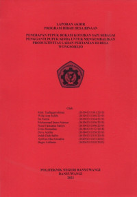 LAPORAN AKHIR PROGRAM HIBAH DESA BINAAN (PENERAPAN PUPUK BOKASI KOTORAN SAPI SEBAGAI PENGGANTI PUPUK KIMIA UNTUK MENGEMBALIKAN PRODUKTIVITAS LAHAN PERTANIAN DI DESA WONGSOREJO)