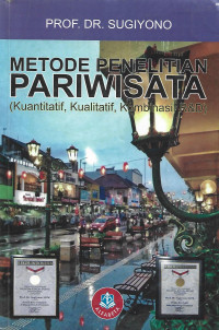 METODE PENELITIAN PARIWISATA (KUANTITATIF, KUALITATIF, KOMBINASI, R&D)