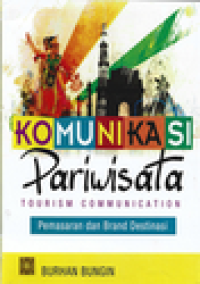 KOMUNIKASI PARIWISATA TOURISM COMMUNICATION PEMASARAN DAN BRAND DESTINASI