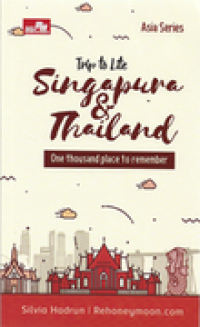 TRIP TO LITE SINGAPURA & THAILAND ONE THOUSAND PLACE TO REMEMBER