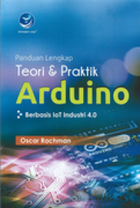 PANDUAN LENGKAP TEORI & PRAKTIK ARDUINO BERBASIS IoT INDUSTRI 4.0