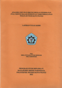 ANALISIS COST PLUS PRICING DENGAN PENDEKATAN FULL COSTING DALAM PENENTUAN TARIF PERJALANAN WISATA DI TOUR BANYUWANGI