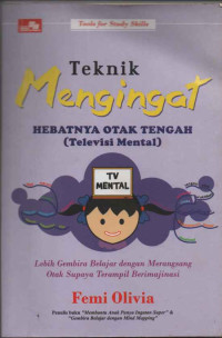 TEKNIK MENGINGAT HEBATNYA OTAK TENGAK (TELEVISI MENTAL)