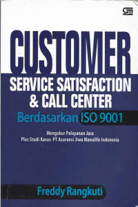 CUSTOMER SERVICE SATISFACTION & CALL CENTER BERDASARKAN ISO 9001