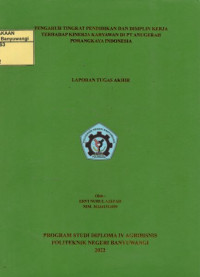 PENGARUH TINGKAT PENDIDIKAN DAN DISIPLIN KERJA TERHADAP KINERJA KARYAWAN DI PT ANUGERAH PORANGKAYA INDONESIA