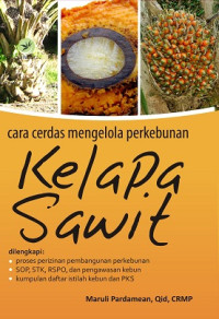 CARA CERDAS MENGELOLA PERKEBUNAN KELAPA SAWIT