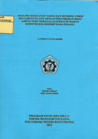 ANALISIS KEKUATAN TARIK DAN BENDING FIBER REINFORCED PLASTIC DENGAN PENAMBAHAN SERAT AMPAS TEBU SEBAGAI ALTERNATIF BAHAN KONSTRUKSI MIDSHIP PADA PERAHU