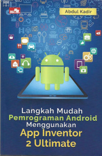 LANGKAH MUDAH PEMROGRAMAN ANDROID MENGGUNAKAN APP INVENTOR 2 ULTIMATE