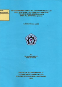 ANALISA PRODUKTIVITAS PELAKSANAAN PEKERJAAN JOINT BLOCK ADB 2 (P/S) TERHADAP ADB 3 (P/S) PADA KAPAL LPD KRI SEMARANG DI PT PAL INDONESIA (PERSERO)
