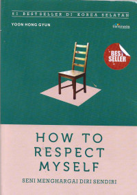 HOW TO RESPECT MYSELF