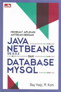 MEMBUAT APLIKASI ANTREAN DENGAN JAVA NETBEANS IDE 0.0.2 DAN DATABASE MySQL