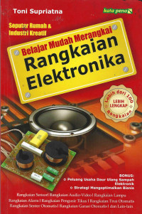 BELAJAR MUDAH MERANGKAI RANGKAIAN ELEKTRONIKA