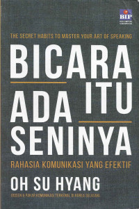 BICARA ITU ADA SENINYA RAHASIA KOMUNIKASI YANG EFEKTIF