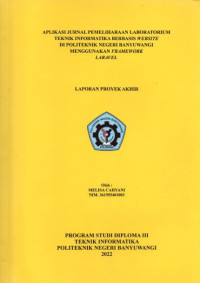 APLIKASI JURNAL PEMELIHARAAN LABORATORIUM TEKNIK INFORMATIKA BERBASIS WEBSITE DI POLITEKNIK NEGERI BANYUWANGI MENGGUNAKAN FRAME WORK LARAVEL