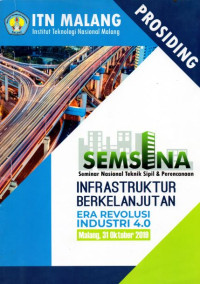 SEMINAR NASIONAL TEKNIK SIPIL DAN PERENCANAAN INFRASTRUKTUR BERKELANJUTAN ERA REVOLUSI INDUSTRI 4.0