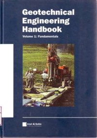 GEOTECHNICAL ENGINEERING HANDBOOK VOL. 1 : FUNDAMENTALS