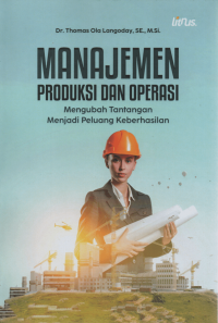 MANAJEMEN PRODUKSI DAN OPERASI “Mengubah Tantangan Menjadi Peluang Keberhasilan