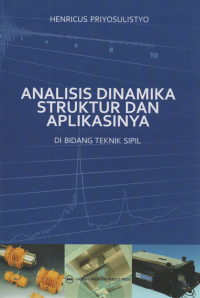 Analisis Dinamika Struktur dan Aplikasinya di Bidang Teknik Sipil