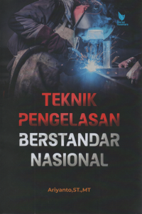 Teknik Pengelasan Berstandar Nasional