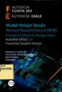 Image of MUDAH BELAJAR DESAIN PRINTED BOARD CIRTCUIT (PCB) PERANGKAT ELEKTRONIKA MENGGUNAKAN AUTODESK EAGLE DAN FUSION 360 STUDENT VERSION
