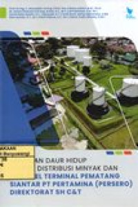 PENILAIAN DAUR HIDUP SEKTOR DISTRIBUSI MINYAK DAN GAS FUEL TERMINAL PEMATANG SIANTAR PT PERTAMINA (PERSERO) DIREKTORAT SH C&T