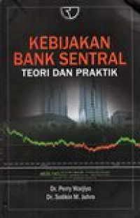 KEBIJAKAN BANK SENTRAL (TEORI DAN PRAKTIK)
