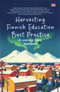 HARVESTING FINNISH EDUCATION BEST PRACTICE (A LEARNING DIARY APPROACH)