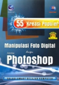 55 KREASI POPULER MANIPULASI FOTO DIGITAL DENGAN ADOBE PHOTOSHOP