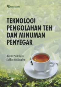 Teknologi Pengolahan Teh dan Minuman Penyegar