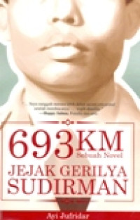 693 KM SEBUAH NOVEL JEJAK GERILYA SUDIRMAN