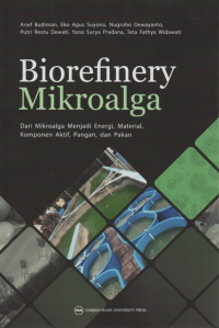 BIOREFINERY MIKROALGA: Dari Mikroalga menjadi Energi, Material Komponen Aktif, Pangan, dan Pakan