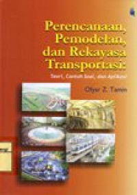 PERENCANAAN,PEMODELAN,DAN REKAYASA TRANSPORTASI (TEORI,CONTOH SOAL,DAN APLIKASI)