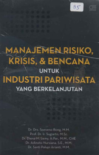 MANAJEMEN RISIKO, KRISIS & BENCANA UNTUK INDUSTRI PARIWISATA YANG BERKELANJUTAN