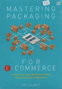 MASTERING PACKAGING FOR E-COMMERCE (STRATEGI DAN TEKNIK MENGEMAS PRODUK SECARA AMAN DAN MENGESANKAN)