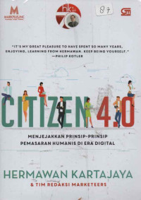 CITIZEN 4.0 (MENJEJAKKAN PRINSIP-PRINSIP PEMASARAN HUMANIS DI ERA DIGITAL)