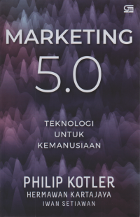 Marketing 5.0 : Teknologi untuk Kemanusiaan