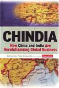 CHINDIA; HOW CHINA AND INDIA ARE REVOLUTIONIZING GLOBAL BUSINESS