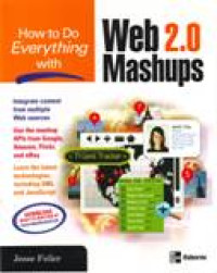 HOW TO DO EVERYTHING WITH WEB 2.0 MASHUPS