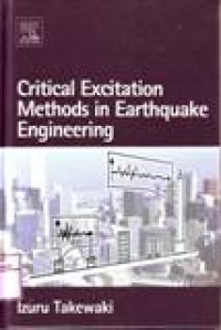 CRITICAL EXCITATION METHODS IN EARTHQUAKE ENGINEERING