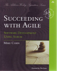 SUCCEEDING WITH AGILE; SOFTWARE DEVELOPMENT USING SCRUM