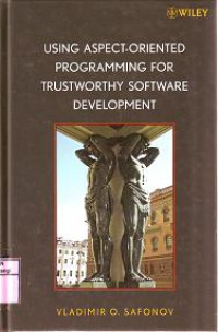 USING ASPECT-ORIENTED PROGRAMMING FOR TRUSTWORTHY SOFTWARE DEVELOPMENT