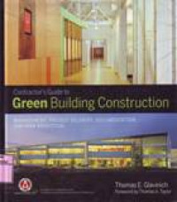 CONTRACTOR'S GUIDE TO GREEN BUILDING CONSTRUCTION Management, Project Delivery, Documentation, and Risk Reduction