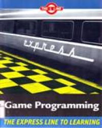 GAME PROGRAMMING The Express Line to Learning